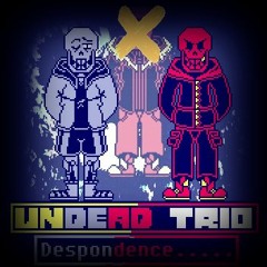(Undead Trio) Despondence.....