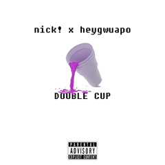 double cup (feat heygwuapo)