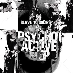 Slave To Society - Psychoactive EP -  STS002 - Clips