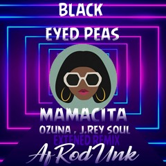 BLACK EYED PEAS , OZUNA , J.REY SOUL - MAMACITA X AFRODUNK (EXTENDED REMIX)