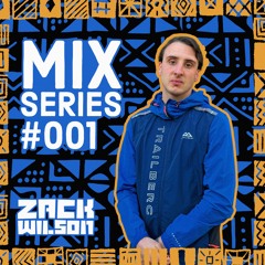 ZACK WILSON MIX SERIES #001