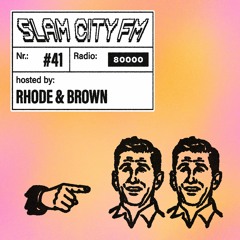 Slam City FM 41 | w/ Rhode & Brown | via Radio 80000