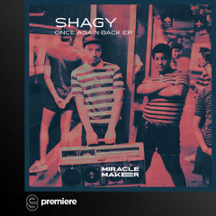 Premiere: SHAGY - Once Again Back - Miracle Maker Records