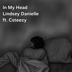 In My Head - Lindsey Danielle ft CSteezy