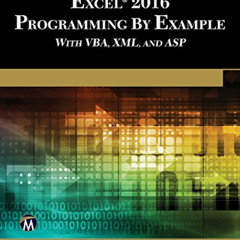 [Free] KINDLE 📝 EXCEL 2016 Programming By Example: with VBA, XML, and ASP by  Julitt