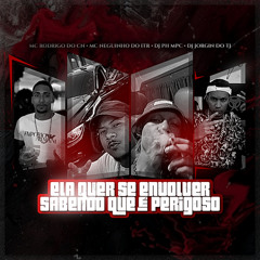 MC RODRIGO DO CN - ELA QUER SE ENVOLVER SABENDO QUE É PERIGOSO ( DJ PH MPC & DJ JORGIN DO TJ ) FT. MC NEGUINHO DO ITR