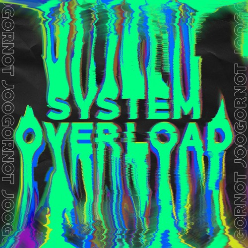 Joogornot - System Overload (FREE DOWNLOAD)