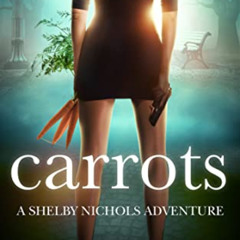 [DOWNLOAD] KINDLE 📄 Carrots: A Paranormal Women's Fiction Novel (Shelby Nichols Adve
