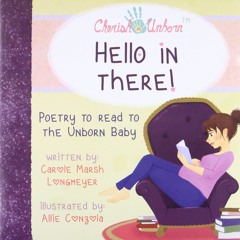 Kindle✔(online❤PDF) Hello in There!-Poetry to Read to the Unborn Baby (Bluffton