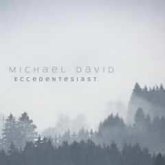Michael David - Eccedentesiast