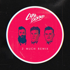 Justin Bieber - 2 Much (Cafe Disko Remix)