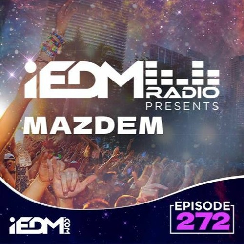 iEDM Radio Guest Mix - Mazdem