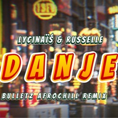 DANJE - BULLETZ AFRO CHILL (2K25) - REMIX