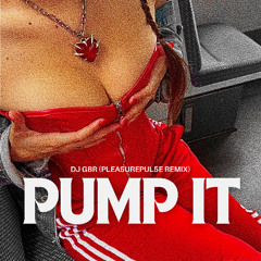 PUMP IT - DJ GBR ( Plea5urepul5e Remix)