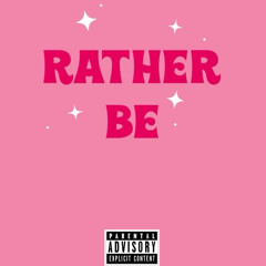 Rather Be