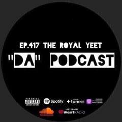 Ep.417 The Royal Yeet