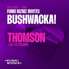 Funki Bizniz Invites Bushwacka - Thomson Mix