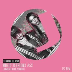SHAKIRA || BZRP Music Sessions #53 (Johansel Club Version) 122 BPM