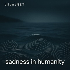 Sadness In Humanity