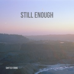 Still Enough