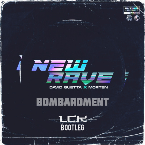 David Guetta & MORTON - Bombardment (LCK Bootleg)
