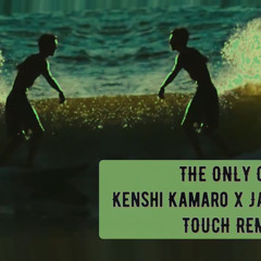 THE ONlY ONE - KENSHI KAMARO X JANICE FRISCH TOUCH REMIX