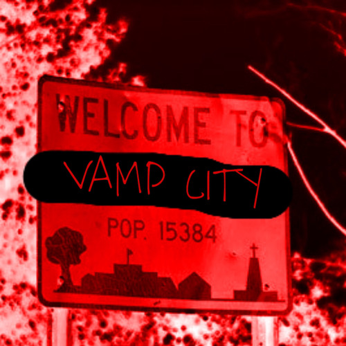 Welcome to Vamp City*