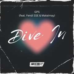 Dive in (feat. Fendi SSE & Makaimay)