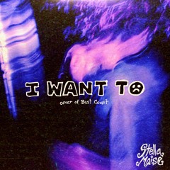 I Want To