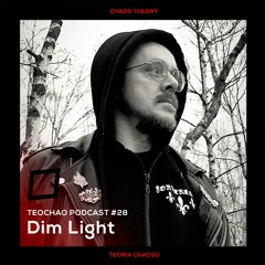 TEOCHAO PODCAST #028 - Dim Light
