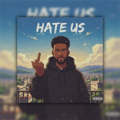 Hate Us(prod by Miler)