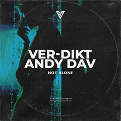 Ver-dikt, Andy Dav - Not Alone [VSA Recordings]