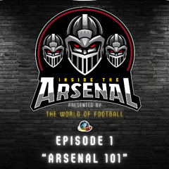 Inside the Arsenal | Ep. 1 | Arsenal 101