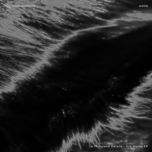 A Thousand Details - Old Works -  [AM03] Previews