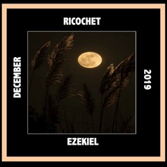 Ezekiel // Ricochet // Dec 18