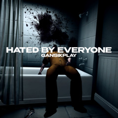 hated by everyone