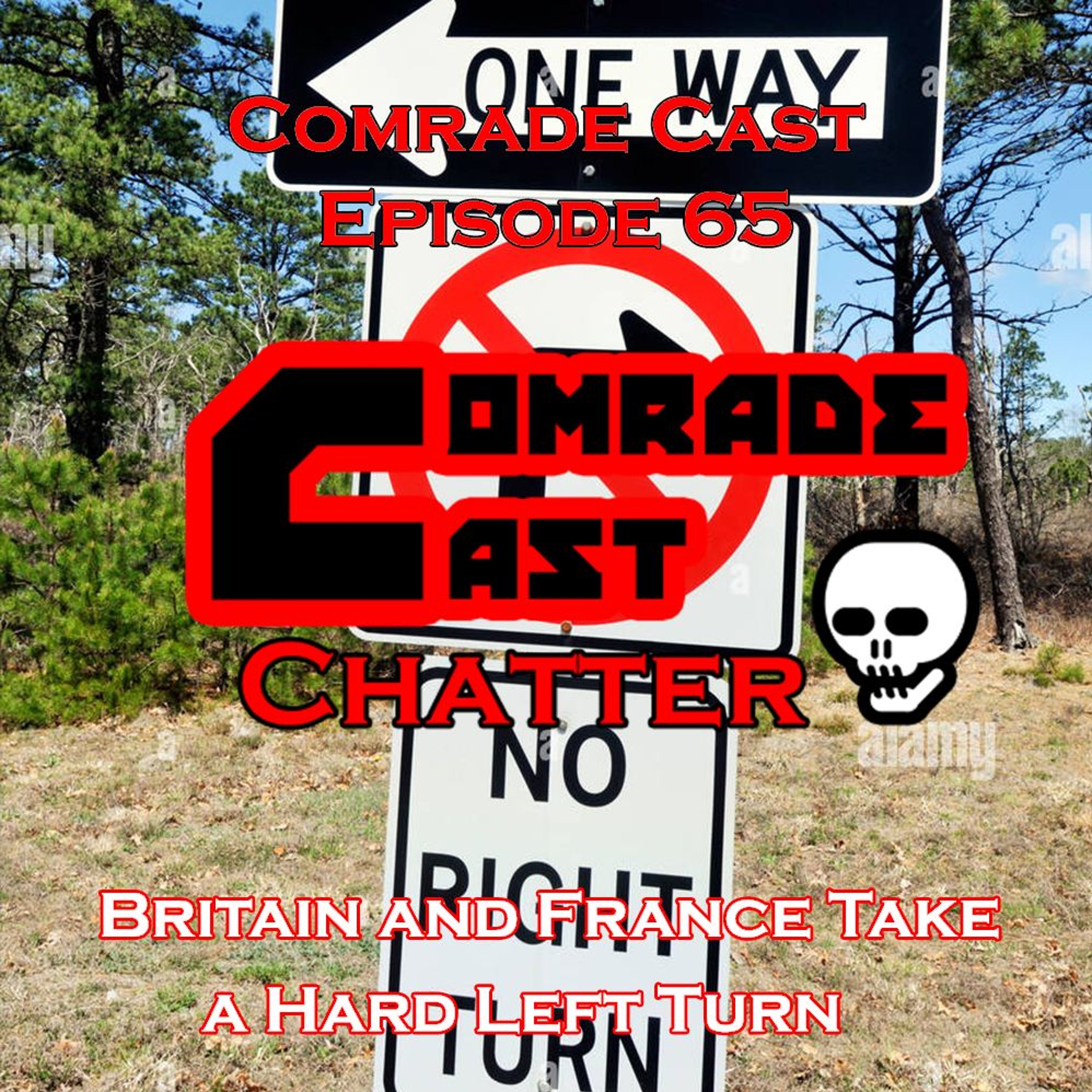 Britain and France Take a Hard Left Turn | Comrade Cast Episode 65