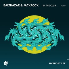 Balthazar & JackRock - In the Club - Hypnostate