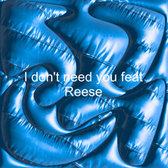 i dont need you feat Reese prod jpbeats