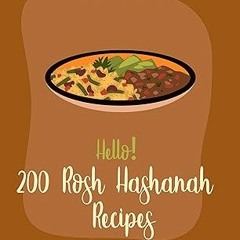 [Audiobook] Hello! 200 Rosh Hashanah Recipes: Best Rosh Hashanah Cookbook Ever For Beginners [J