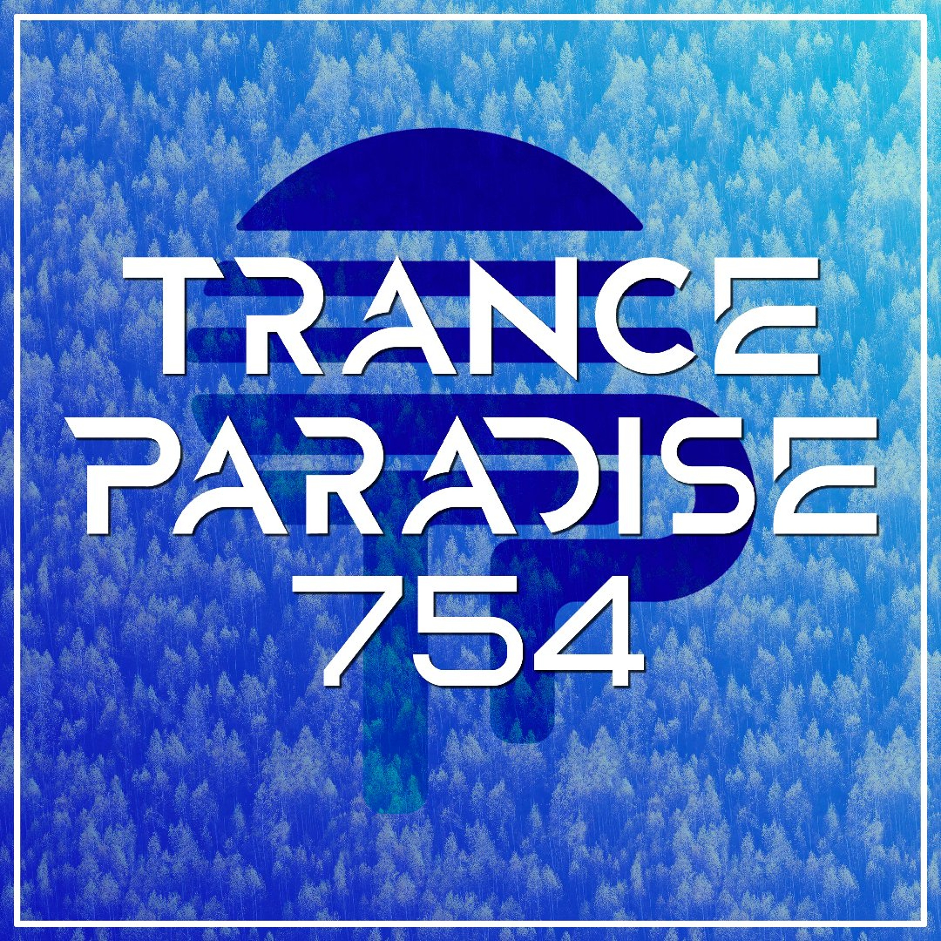 Trance Paradise 754 episode artwork