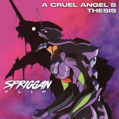 A Cruel Angel's Thesis (SPRIGGAN TECH HOUSE FLIP)