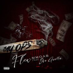FLEX MMOAB - My Ops (feat) Sha Gualla