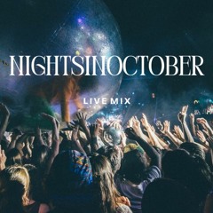 NIGHTSINOCTOBER - LIVE MIX