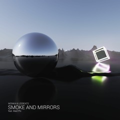 Monka & LeeBeats - Smoke And Mirrors (feat. Mad Phi)