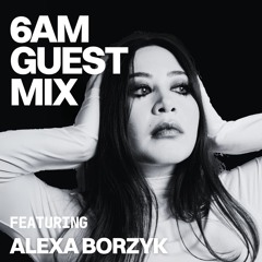 Guest Mix: Alexa Borzyk