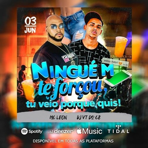 MC LEON TROPA DO BX, NINGUEM TE FORÇOU TU VEIO PORQUE QUIS LIGHT { DJ´S VT DO C8 E CIRILO DE CAXIAS