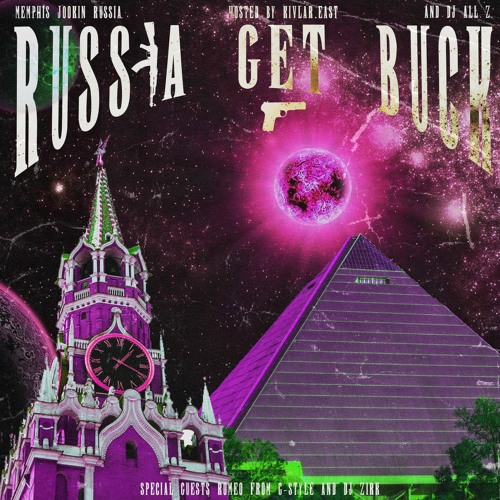 RUSSIA GET BUCK! Mixtape [Hosted By Kivlar.East Mixed By DJ ALL Z]