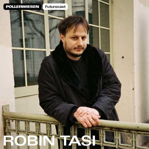 PollerWiesen Futurecast #20 - Robin Tasi