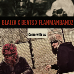 BLIAZA X BEATS - Cant com with us feat. FLANMANBANDZ